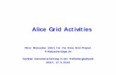 Alice Grid Activities - DESY · PDF fileAlice Grid Activities Peter Malzacher ... Infrastructure,” Morgan Kaufmann, 1999, ... Applications Chemistry Biology