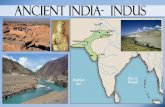 Ancient India- Indus - lcps.org · PDF fileGovernment of Ancient Indus. 1) No evidence of a single ruler, but must have had a centralized government. Complex Institution: ... Harappa