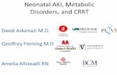 Neonatal AKI, Metabolic Disorders, and · PDF fileNeonatal AKI, Metabolic Disorders, and CRRT ... the SVC and I don’t personally use them. ... • He is resuscitated with 60/kg normal