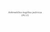 Aritmetičko-logička jedinica (ALU)leda.elfak.ni.ac.rs/education/projektovanjeVLSI/predavanja/03 ALU...Arithmetic Logic Unit Design 74181 TTL ALU Note that the sense of the carry