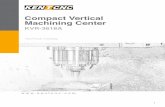 Compact Vertical Machining Center - Kent USAlibrary.kentusa.com/Brochures/CNC Machines/Vertical Machining...1 Compact Vertical Machining Center KVR-3618A Technical Catalog