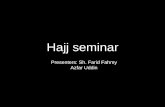 Hajj seminar - Islamic Foundation Northifnonline.com/resources/Religious Director/Hajj seminar... · • No set dua to be recited. Sa’ee ... • Recite the Takbir at-Tashriq immediately