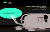 Reciprocating & Linear · PDF fileReciprocating & Linear Compressor Compressor Technology ... 4.2 5.3 6.2 7.5 4.2 7.2 8.9 5.3 8.6 6.2 7.2 11.0 LG Reciprocating Compressor Product Range