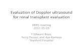 Evaluation of Doppler ultrasound for renal … of Doppler ultrasound for renal transplant evaluation ARRS meeting 2011‐05‐03 F Edward Boas, Terry Desser, and Aya Kamaya ... Disclosure