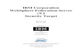 IBM Corporation WebSphere Federation Server v9.1 · PDF fileSECURITY TARGET INTRODUCTION ... ST Title – IBM Corporation WebSphere Federation Server v9.1 Security Target ... iteration,