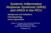 Systemic Inflammatory Response Syndrome (SIRS ... - Nemours · PDF fileSystemic Inflammatory Response Syndrome (SIRS) and ARDS in the PICU Background and Definitions Pathophysiology