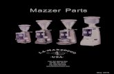 Mazzer Parts - La Marzocco USAlamarzoccousa.com/docs/mazzer/mazzer-parts.pdfMazzer Grinder Parts 5 Normale - Super Jolly Position # Description Part Number 1 Bearing M28057 2 Lower