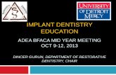 IMPLANT DENTISTRY EDUCATION - ADEA has consistently demonstrated commitment to dental implant education. In 1994 an annual elective program providing comprehensive didactic and clinical