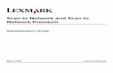 Scan to Network and Scan to Network Premiumpublications.lexmark.com/.../Lexmark_ScanToNetwork_AdminGuide_en.pdfOverview Scan to Network lets users scan their documents from the printer