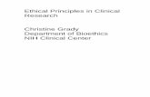 Ethical Principles in Clinical Research Christine … Principles in Clinical Research . Christine Grady . Department of Bioethics . NIH Clinical Center
