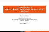 Energy Markets II: Spread Options, Weather Derivatives ...rcarmona/download/short_courses/Banff... · Spread Options, Weather Derivatives & Asset ... (ORACLE) C XT2 t=T1 e−rtE{(P