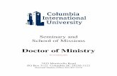 Doctor of Ministry - Columbia International University Table of Contents Overview of the Doctor of Ministry Program 2 Purpose of the Degree 2 Our accreditation & affiliations ...