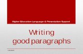 Higher Education Language & Presentation Support …Higher Education Language & Presentation Support . UTS: ... • A series of long paragraphs can make prose dense and ... • Handout