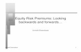 Equity Risk Premiums: Looking backwards and …adamodar/pdfiles/country/ERP.pdfAswath Damodaran 4 Why equity risk premiums matter… Every statement about whether equity markets are
