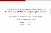 MetaFork: A Compilation Framework for Concurrency Platforms …moreno/HPC-Slides/metafork.pdf · MetaFork: A Compilation Framework for Concurrency Platforms Targeting Multicores Xiaohui