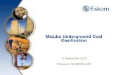 Majuba Underground Coal Gasification - SACMA Underground Coal...gasification take place at the coal seam face after ignition. The resulting ... Steam Stripping Ammonia Removal Phenol