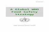 A New WHO - · Web viewA Global WHO Food Safety Strategy Safer food for better health Table of Contents Foreword: 2 Food Safety: a Public Health Priority 2 Why is food safety an essential