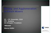 Mixing and Agglomeration in Eirich Mixers - SINTEF · PDF fileMixing and Agglomeration in Eirich Mixers 22. ... a mixing agitator or cascading of material within a tumbler blender