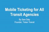 Mobile Ticketing for All Transit Agencies - CALACT Squaw... · Presentation Overview 1- Why mobile ticketing 2- Mobile ticketing launch learnings 3- Case Studies from Reno, Humboldt