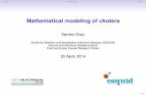 Mathematical modeling of cholera - University of New Mexicodlchao/cholera/Chao-idm-2014.pdf · Mathematical modeling of cholera ... Study of large mass vaccina- ... case. 31/32. HaitiBangladeshAfrica