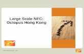 Large Scale NFC: Octopus Hong Kong - Transactives 2013/06 Brian Chambers... · Large Scale NFC: Octopus Hong Kong . ... Self-service: Telecom Payment, Vending Machine, Self-Ordering,