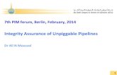 Integrity Assurance of Unpiggable Pipelines - Marcogazmarcogaz.org/downloads/PIMF2014/4.2 - Ali_ Moosavi.pdf · Integrity Assurance of Unpiggable Pipelines ... A “typical” flow