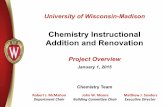Chemistry Instructional Addition and Renovation of Wisconsin-Madison Chemistry Instructional Addition and Renovation Project Overview January 1, 2015 Chemistry Team Ma#hew’J.’Sanders’