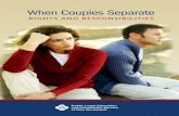When Couples Separate - Rights and Responsibilities - · PDF file2 Legal Rights and Responsibilities After Separation When couples separate they usually have to deal with some or all