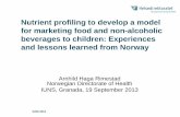 Nutrient profiling to develop a model for marketing food … profiling to develop a model for marketing food and non-alcoholic beverages to children: Experiences and lessons learned