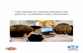 The Views of Young People on Digital Learning and Teaching · PDF fileThe Scottish Government approached Young Scot to engage with young people ... subject, and people in my classes