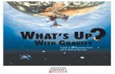 WHAT’S UP WITH GRAVITY? - Houston Chroniclecie.chron.com/pdfs/WhatsUpWithGravity2017.pdf · WHAT’S UP WITH GRAVITY? ... pondering that question for thousands of years. ... His