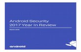 Android Security 2017 Year In Review - · PDF fileAndroid Security 2017 ear in eview 4 Android platform features, metrics that informed our view of Android security, and security trends