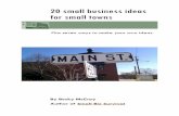 20 small business ideas for small townsfiles.mccrayandassoc.com/downloads/BizIdeaBooklet.pdf · Page 8 20 small business ideas for small towns only on items you can repair well, and