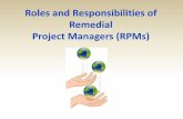 Roles and Responsibilities of Remedial Project Managers (RPMs · PDF file• Roles and responsibilities detailed in the National Contingency Plan (NCP) –Title 40: Protection of Environment,