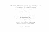 Channel Estimation and Equalization for Cooperative ... · PDF fileChannel Estimation and Equalization for Cooperative Communication ... the performance of mismatched-coherent receiver,