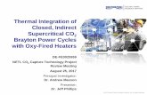 Thermal Integration of Closed, Indirect Supercritical CO2 ... Library/Events/2017/co2 capture/5... · – Fired heater (interface with thermal resource): pressure drop, corrosion,