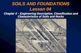 SOILS AND FOUNDATIONS Lesson 04 667 Geotech Design... · SOILS AND FOUNDATIONS Testing Experience ... -Compare soil, rock and intermediate ... Topic 3 Engineering Characteristics