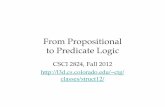 From Propositional to Predicate Logicl3d.cs.colorado.edu/~ctg/classes/struct12/lecslides/struct12lect3.pdf · From Propositional! to Predicate Logic" CSCI 2824, ... Everybody loves