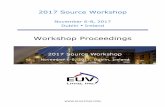 2017 Source Workshop - euvlitho.com Source Workshop Proceedings.pdf · T.W. Morgan, G.G. van Eden, ... Measurements and Numerical Simulations of Sn ion Stopping in Low- ... (S47)