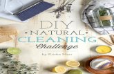 DIY NATURAL CLEANING Challenge - Live Simply · PDF fileThe Laundry Room 53 ... Ironing Spray Starch 78 ... basics of homemade cleaning ingredients and tools, as well as offer strategic