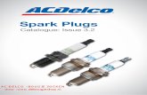 Spark Plugs - · PDF fileALFA ROMEO. Alfa Romeo 33 1.3L AR30168 06/1983-1989 R42XLS AC4 41804 0.8 ... * It is essential to re-gap ACDelco Spark Plugs to the nominated gap for your