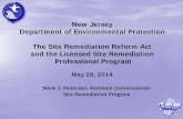 New Jersey Department of Environmental Protection The Site ... · PDF fileThe Site Remediation Reform Act . ... • Site Remediation Professional Licensing Board ... ARRCS, and the