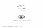 FIELD TRAINING OFFICER MANUAL - Justice  · PDF fileI:\FORMS\PO_FTOProgManual.doc 09/01/09 1 Of 130 FIELD TRAINING OFFICER MANUAL Probation and Parole Officer