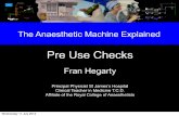 The Anaesthetic Machine Explained - Fran Hegartyfranhegarty.com/Fran_Hegarty/Downloads_files/Pre Use Checks 2012.pdfECG & EEG. Gas Supplies Wednesday 11 July 2012. The Anaesthetic