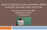 EDUCATIONAL PLANNING FOR COURT INVOLVED …npjs.org/wp-content/uploads/2017/10/NJPSPresentation10.2017.pdf · EDUCATIONAL PLANNING FOR COURT INVOLVED YOUTH Presented by: Amy M. Bishop,