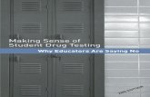 Making Sense of Student Drug Testing · PDF filethe war on drugs and ... been widely developed within the USA ... Making Sense of Student Drug Testing. Experts Say No to Drug Testing