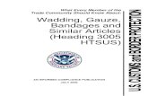 ICP - Wadding, Gauze, Bandages - U.S. Customs and ... Gauze, Bandages and Similar Articles July 2006 INTRODUCTION 7 DEFINITIONS AND USES 8 MATERIALS ...