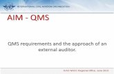 QMS requirements and the approach of an external · PDF file1 INTERNATIONAL CIVIL AVIATION ORGANIZATION QMS requirements and the approach of an external auditor. AIM - QMS . ICAO NACC