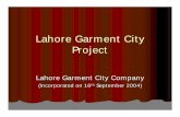 Lahore Garment City Project - lgcc.org.pk Garment City Project.pdf · Project Lahore Garment City ... Pakistan has established the Ministry of Textile Industry to, inter alia, implement