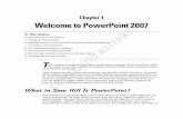 Chapter 1 Welcome to PowerPoint 2007 - …catalogimages.wiley.com/images/db/pdf/9780470040591.excerpt.pdfChapter 1 Welcome to PowerPoint 2007 In This Chapter Introducing PowerPoint